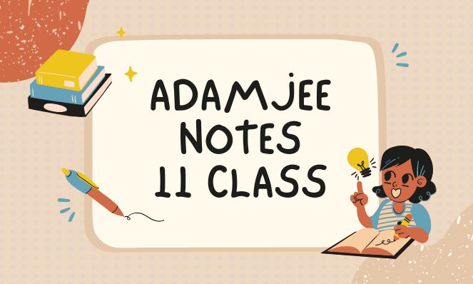 Adamjee Notes for Class 11 of Physics, maths, english, biology